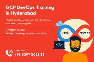 Best GCP DevOps Training in Hyderabad with Classroom and Online Training